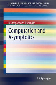 Title: Computation and Asymptotics, Author: Rudrapatna V. Ramnath