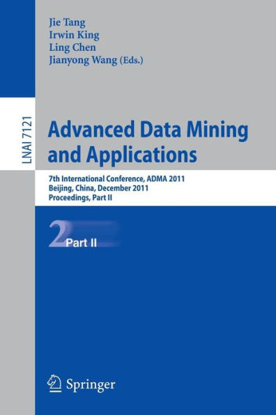 Advanced Data Mining and Applications: 7th International Conference, ADMA 2011, Beijing, China, December 17-19, 2011, Proceedings, Part II