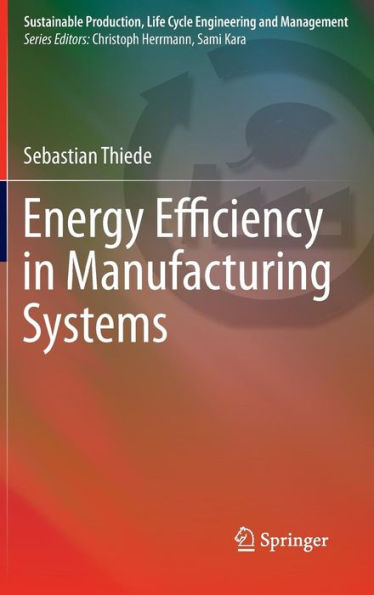 Energy Efficiency in Manufacturing Systems / Edition 1