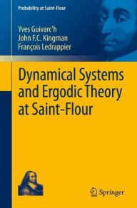 Title: Dynamical Systems and Ergodic Theory at Saint-Flour, Author: Yves Guivarc'h