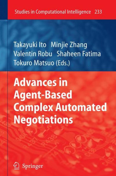 Advances in Agent-Based Complex Automated Negotiations