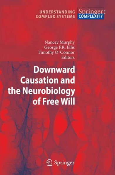 Downward Causation and the Neurobiology of Free Will