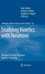 Title: Studying Kinetics with Neutrons: Prospects for Time-Resolved Neutron Scattering, Author: Götz Eckold