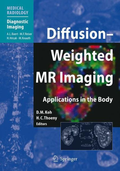 Diffusion-Weighted MR Imaging: Applications in the Body / Edition 1