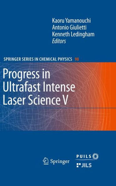 Progress Ultrafast Intense Laser Science: Volume V