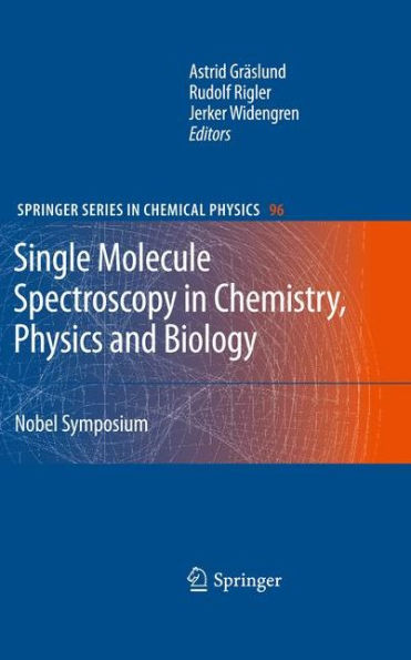 Single Molecule Spectroscopy in Chemistry, Physics and Biology: Nobel Symposium