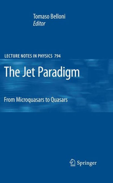 The Jet Paradigm: From Microquasars to Quasars