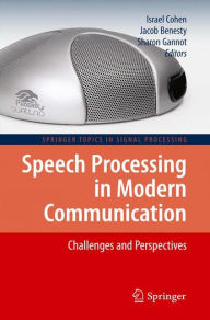 Title: Speech Processing in Modern Communication: Challenges and Perspectives, Author: Israel Cohen