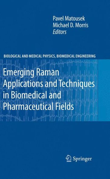 Emerging Raman Applications and Techniques in Biomedical and Pharmaceutical Fields / Edition 1