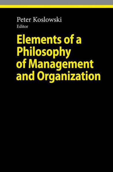 Elements of a Philosophy Management and Organization