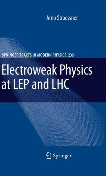 Electroweak Physics at LEP and LHC / Edition 1