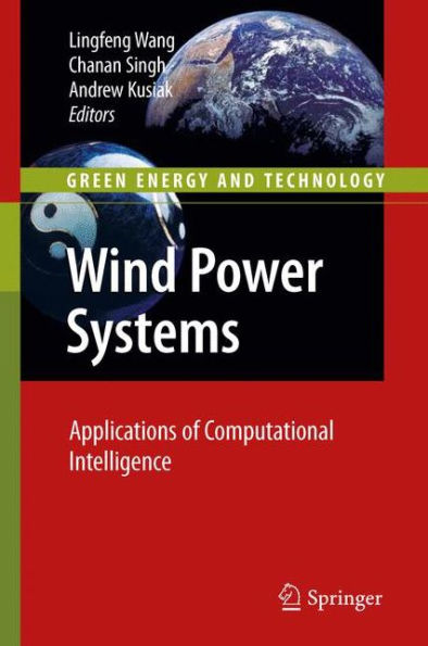 Wind Power Systems: Applications of Computational Intelligence / Edition 1