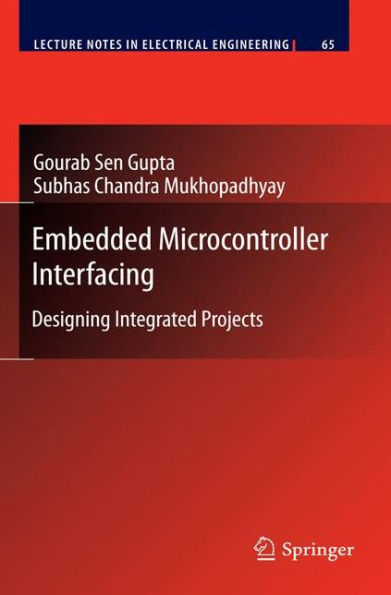 Embedded Microcontroller Interfacing: Designing Integrated Projects