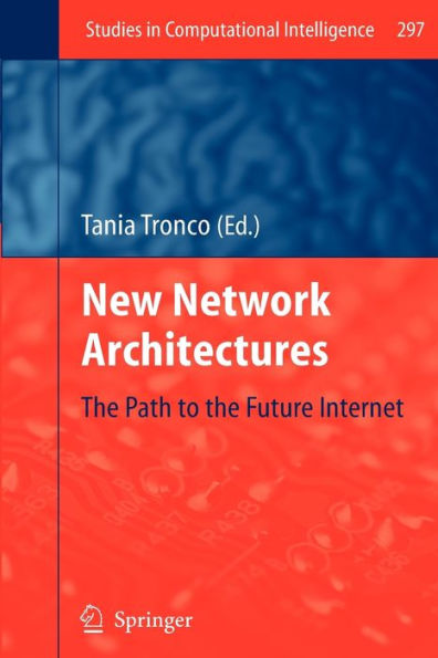 New Network Architectures: The Path to the Future Internet