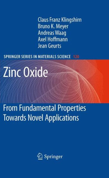 Zinc Oxide: From Fundamental Properties Towards Novel Applications / Edition 1