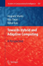 Towards Hybrid and Adaptive Computing: A Perspective