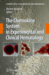 Title: The Chemokine System in Experimental and Clinical Hematology / Edition 1, Author: Oystein Bruserud