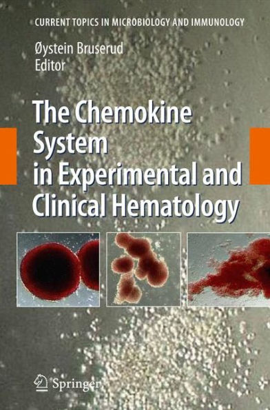 The Chemokine System in Experimental and Clinical Hematology / Edition 1