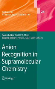 Title: Anion Recognition in Supramolecular Chemistry, Author: Philip A. Gale