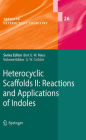 Heterocyclic Scaffolds II:: Reactions and Applications of Indoles