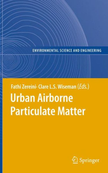 Urban Airborne Particulate Matter: Origin, Chemistry, Fate and Health Impacts