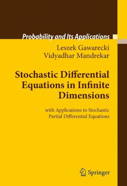 Stochastic Differential Equations in Infinite Dimensions: with Applications to Stochastic Partial Differential Equations