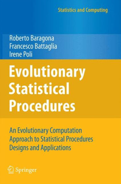 Evolutionary Statistical Procedures: An Evolutionary Computation Approach to Statistical Procedures Designs and Applications