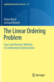 Title: The Linear Ordering Problem: Exact and Heuristic Methods in Combinatorial Optimization, Author: Rafael Martí