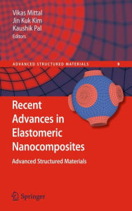 Title: Recent Advances in Elastomeric Nanocomposites, Author: Vikas Mittal