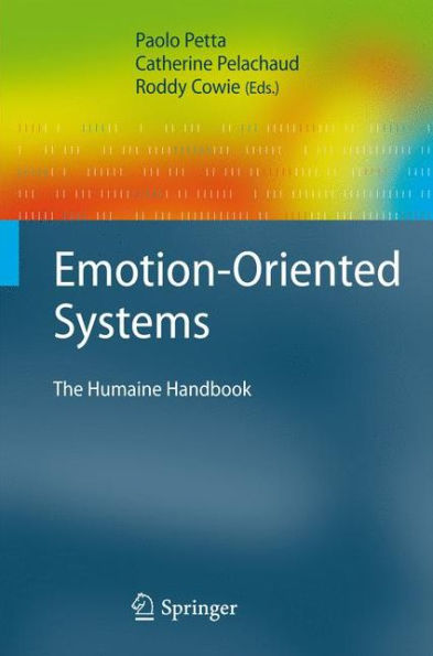 Emotion-Oriented Systems: The Humaine Handbook