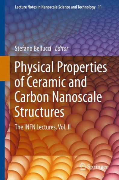 Physical Properties of Ceramic and Carbon Nanoscale Structures: The INFN Lectures, Vol. II