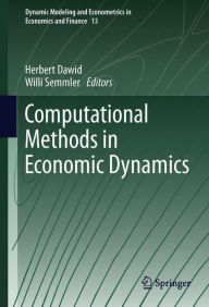 Title: Computational Methods in Economic Dynamics, Author: Herbert Dawid