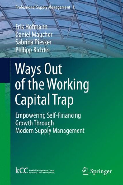 Ways Out of the Working Capital Trap: Empowering Self-Financing Growth Through Modern Supply Management