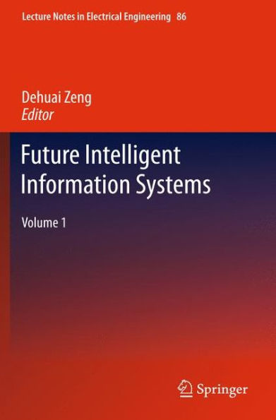 Future Intelligent Information Systems: Volume 1