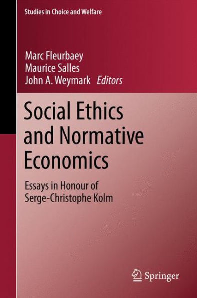 Social Ethics and Normative Economics: Essays in Honour of Serge-Christophe Kolm