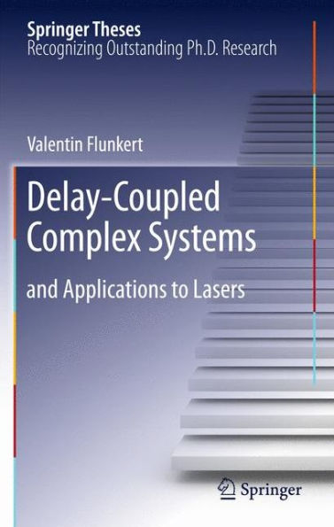 Delay-Coupled Complex Systems: and Applications to Lasers