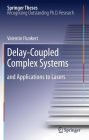 Delay-Coupled Complex Systems: and Applications to Lasers