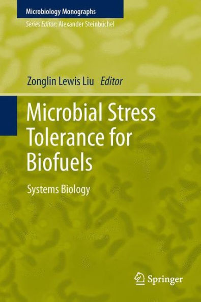 Microbial Stress Tolerance for Biofuels: Systems Biology
