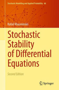 Title: Stochastic Stability of Differential Equations, Author: Rafail Khasminskii