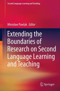 Title: Extending the Boundaries of Research on Second Language Learning and Teaching, Author: Miroslaw Pawlak