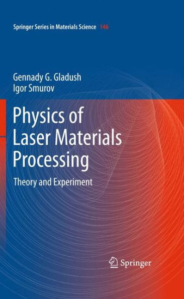 Physics of Laser Materials Processing: Theory and Experiment