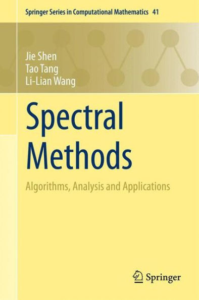 Spectral Methods: Algorithms, Analysis and Applications / Edition 1