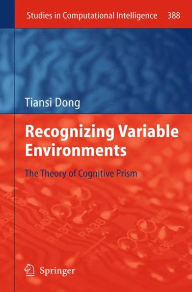 Recognizing Variable Environments: The Theory of Cognitive Prism