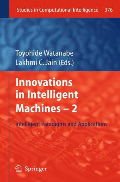 Innovations Intelligent Machines -2: Paradigms and Applications