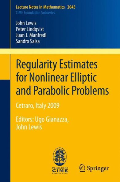 Regularity Estimates for Nonlinear Elliptic and Parabolic Problems: Cetraro, Italy 2009 <P> / Edition 1