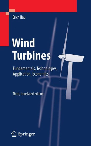 Wind Turbines: Fundamentals, Technologies, Application, Economics / Edition 3