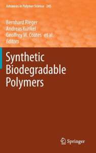 Title: Synthetic Biodegradable Polymers, Author: Bernhard Rieger