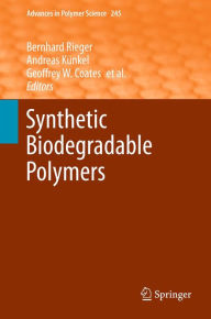 Title: Synthetic Biodegradable Polymers, Author: Bernhard Rieger