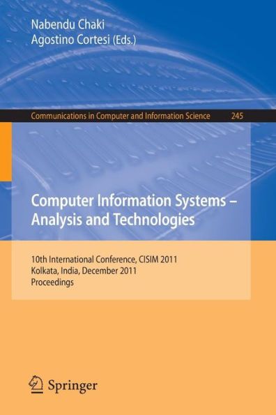 Computer Information Systems - Analysis and Technologies: 10th International Conference, CISIM 2011, Held in Kolkata, India, December 14-16, 2011. Proceedings