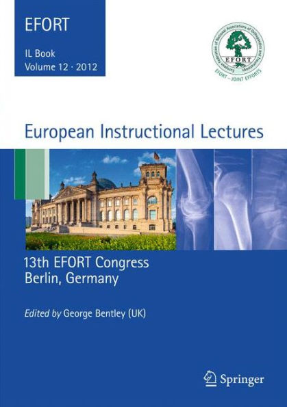 European Instructional Lectures: Volume 12, 2012, 13th EFORT Congress, Berlin, Germany / Edition 1